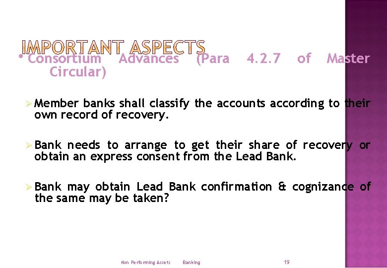  Consortium Advances Circular) (Para 4. 2. 7 of Master Ø Member banks shall