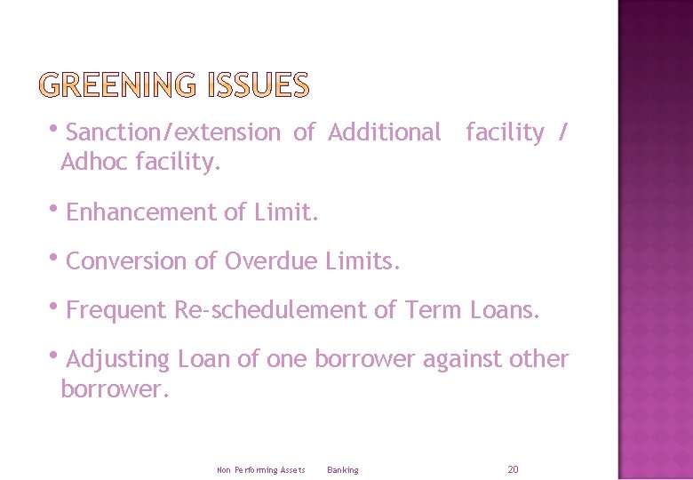  Sanction/extension of Additional facility / Adhoc facility. Enhancement of Limit. Conversion of Overdue