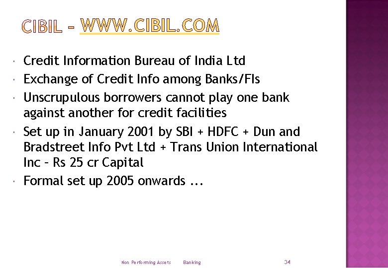 WWW. CIBIL. COM Credit Information Bureau of India Ltd Exchange of Credit Info among