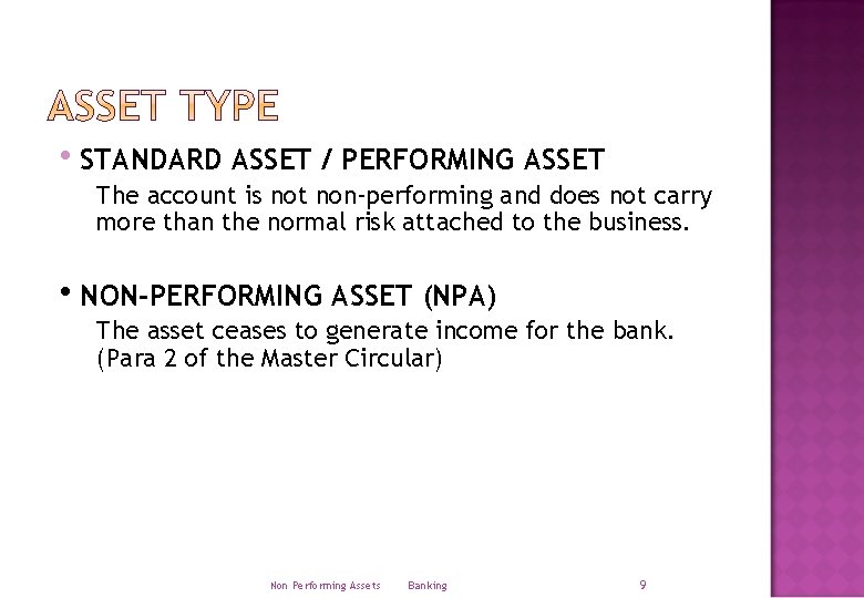  STANDARD ASSET / PERFORMING ASSET The account is not non-performing and does not