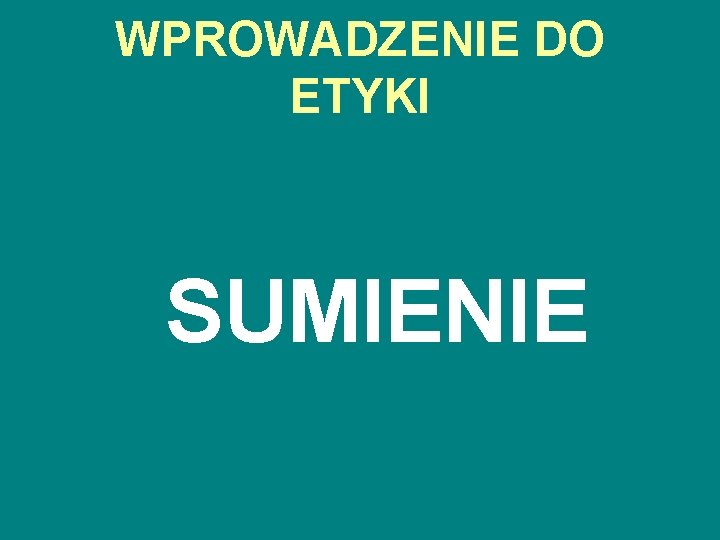 WPROWADZENIE DO ETYKI SUMIENIE 