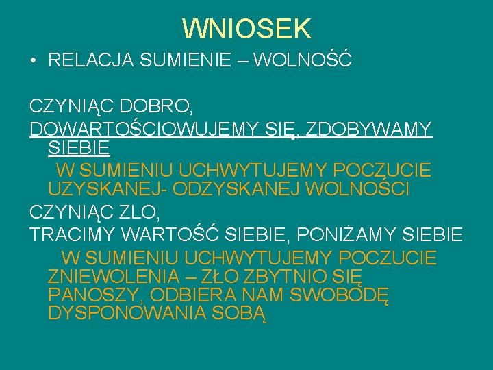 WNIOSEK • RELACJA SUMIENIE – WOLNOŚĆ CZYNIĄC DOBRO, DOWARTOŚCIOWUJEMY SIĘ, ZDOBYWAMY SIEBIE W SUMIENIU