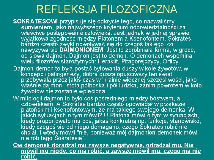 REFLEKSJA FILOZOFICZNA SOKRATESOWI przypisuje się odkrycie tego, co nazwaliśmy sumieniem, jako najwyższego kryterium odpowiedzialności