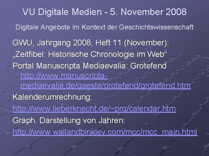 VU Digitale Medien - 5. November 2008 Digitale Angebote im Kontext der Geschichtswissenschaft GWU,