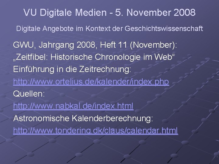 VU Digitale Medien - 5. November 2008 Digitale Angebote im Kontext der Geschichtswissenschaft GWU,