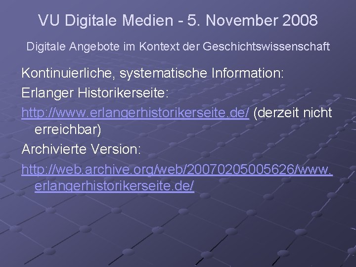 VU Digitale Medien - 5. November 2008 Digitale Angebote im Kontext der Geschichtswissenschaft Kontinuierliche,
