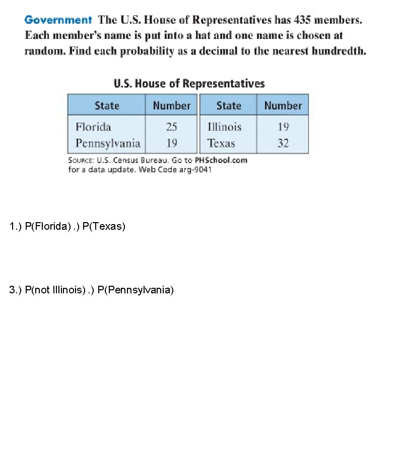1. ) P(Florida). ) P(Texas) 3. ) P(not Illinois). ) P(Pennsylvania) 