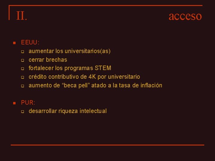 II. n EEUU: q aumentar los universitarios(as) q cerrar brechas q fortalecer los programas