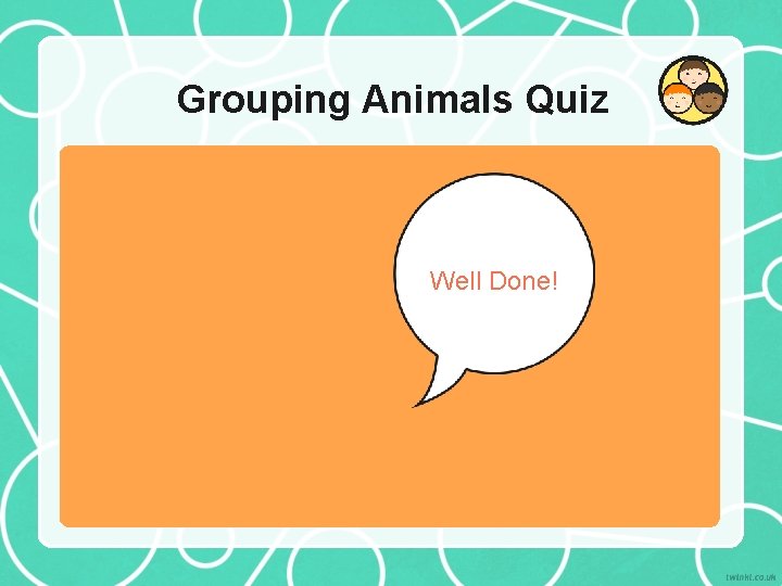 Grouping Animals Quiz Well Done! 