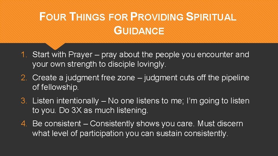 FOUR THINGS FOR PROVIDING SPIRITUAL GUIDANCE 1. Start with Prayer – pray about the
