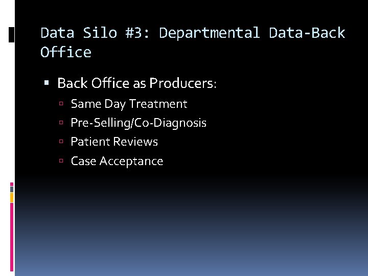 Data Silo #3: Departmental Data-Back Office as Producers: Same Day Treatment Pre-Selling/Co-Diagnosis Patient Reviews