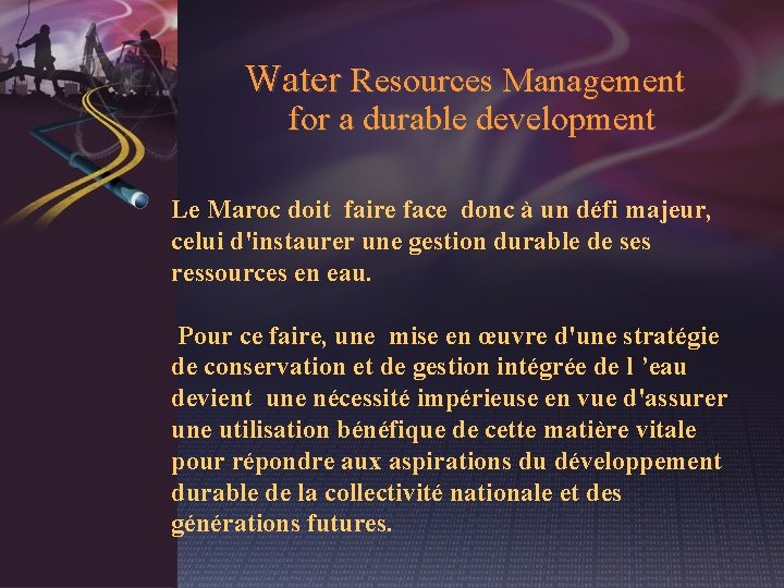 Water Resources Management for a durable development Le Maroc doit faire face donc à
