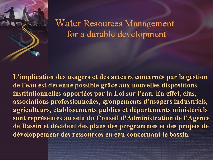 Water Resources Management for a durable development L'implication des usagers et des acteurs concernés