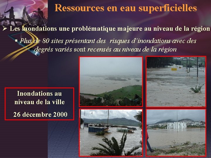 Ressources en eau superficielles Ø Les inondations une problématique majeure au niveau de la