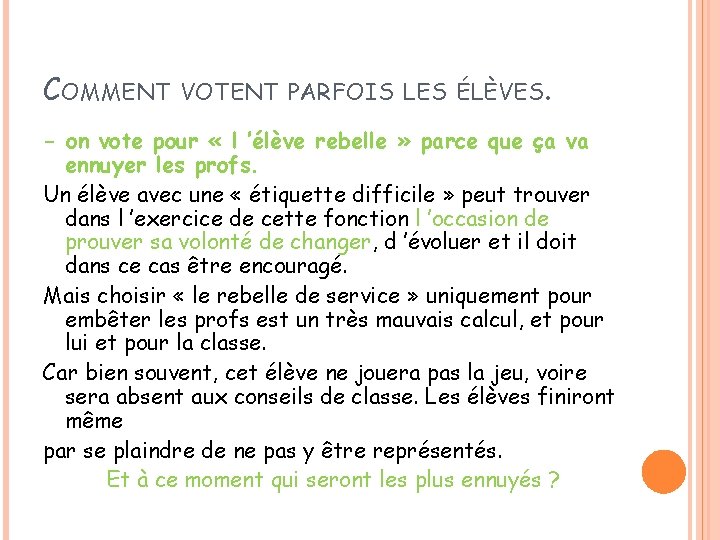 COMMENT VOTENT PARFOIS LES ÉLÈVES. - on vote pour « l ’élève rebelle »