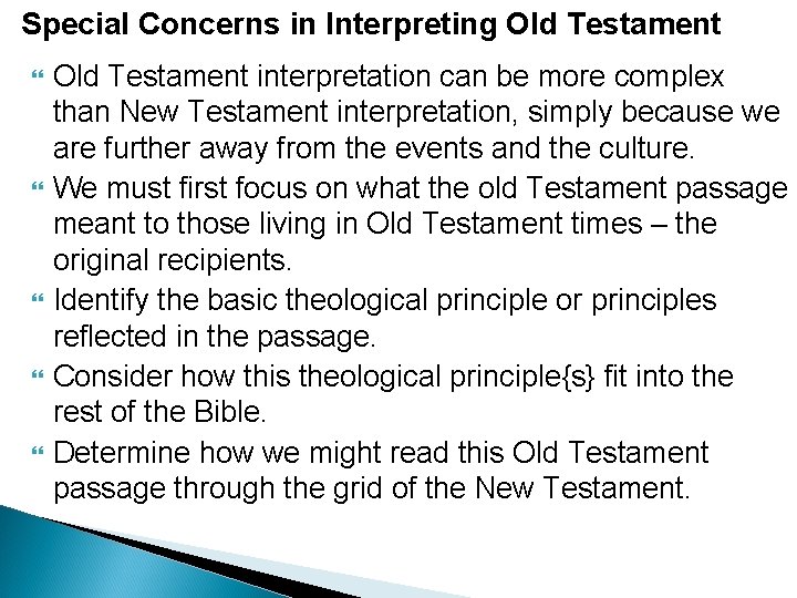 Special Concerns in Interpreting Old Testament Old Testament interpretation can be more complex than
