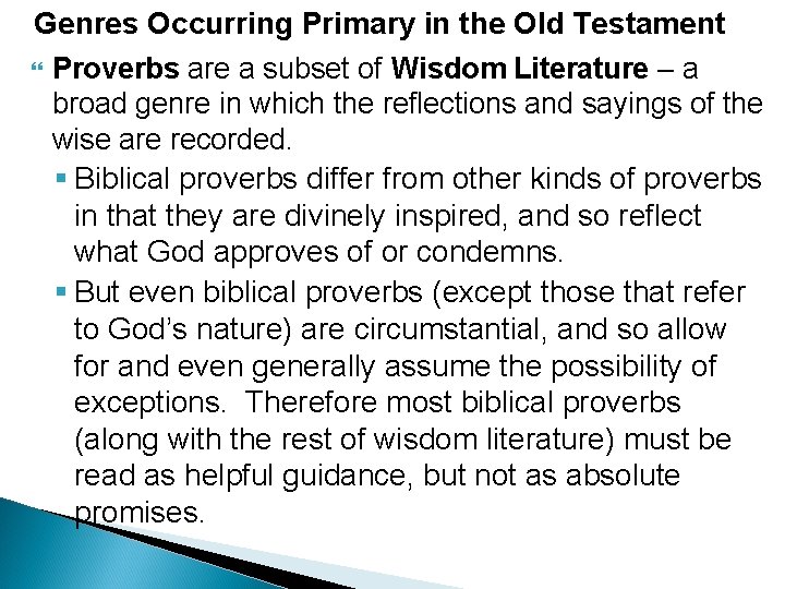 Genres Occurring Primary in the Old Testament Proverbs are a subset of Wisdom Literature