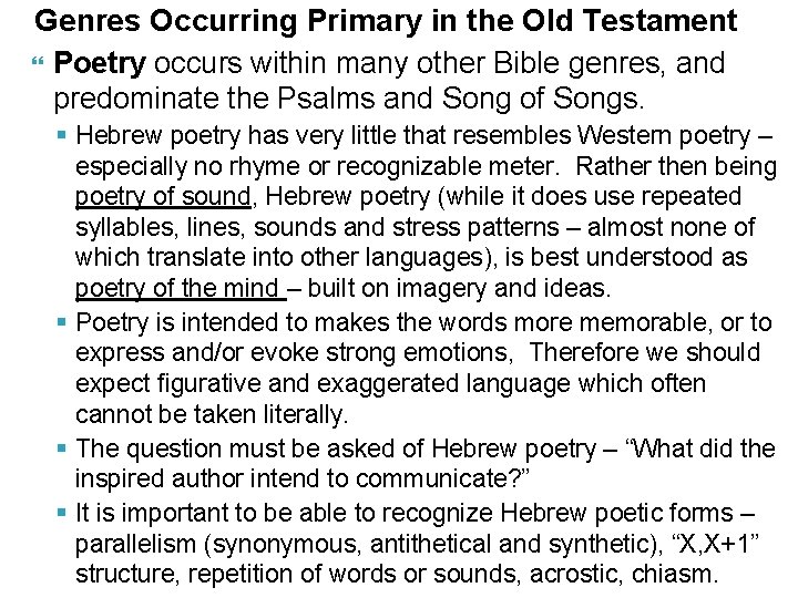Genres Occurring Primary in the Old Testament Poetry occurs within many other Bible genres,