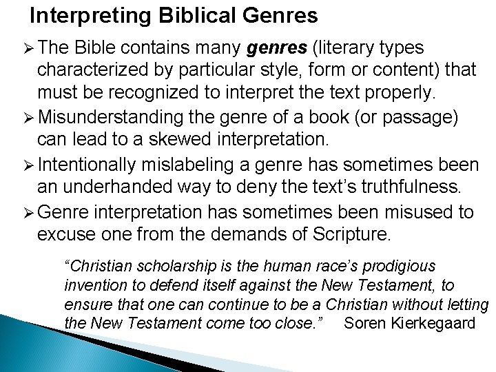 Interpreting Biblical Genres Ø The Bible contains many genres (literary types characterized by particular