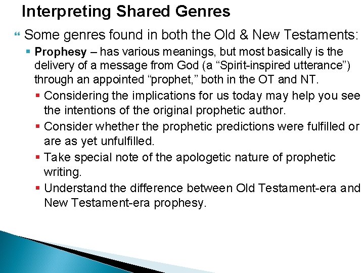 Interpreting Shared Genres Some genres found in both the Old & New Testaments: §