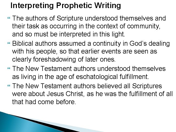 Interpreting Prophetic Writing The authors of Scripture understood themselves and their task as occurring