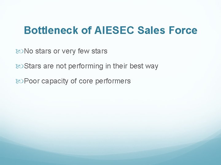 Bottleneck of AIESEC Sales Force No stars or very few stars Stars are not