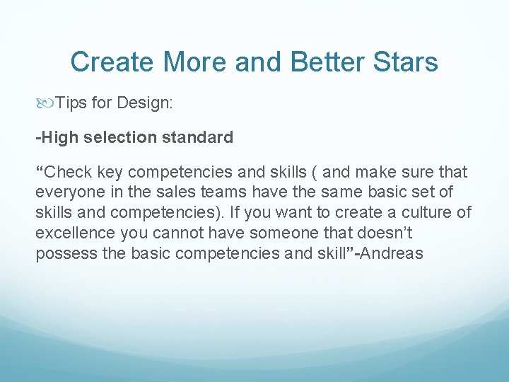 Create More and Better Stars Tips for Design: -High selection standard “Check key competencies
