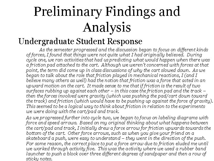 Preliminary Findings and Analysis Undergraduate Student Response As the semester progressed and the discussion