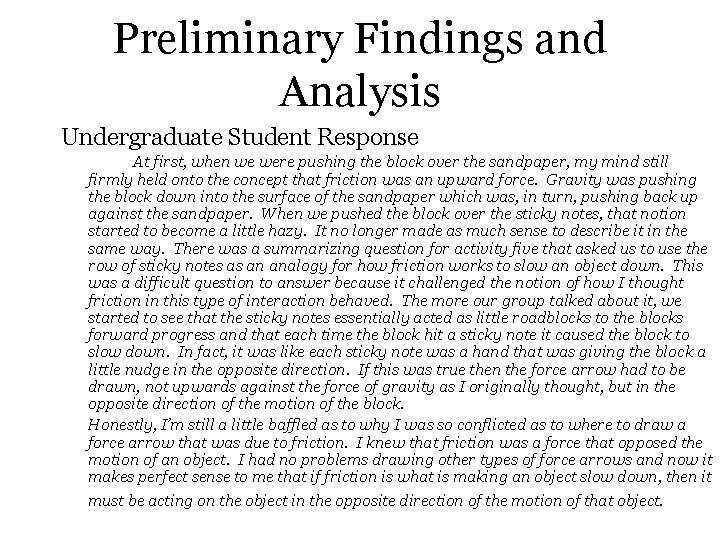 Preliminary Findings and Analysis Undergraduate Student Response At first, when we were pushing the