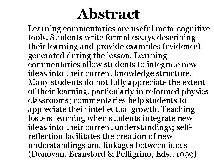 Abstract Learning commentaries are useful meta-cognitive tools. Students write formal essays describing their learning