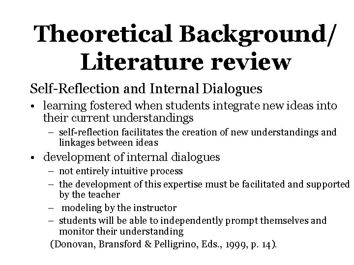 Theoretical Background/ Literature review Self-Reflection and Internal Dialogues • learning fostered when students integrate