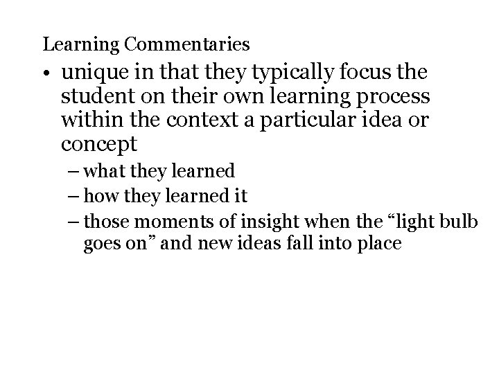 Learning Commentaries • unique in that they typically focus the student on their own