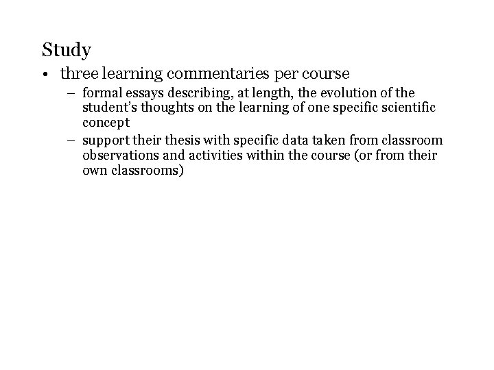 Study • three learning commentaries per course – formal essays describing, at length, the