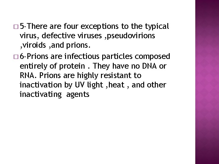 � 5 -There are four exceptions to the typical virus, defective viruses , pseudovirions