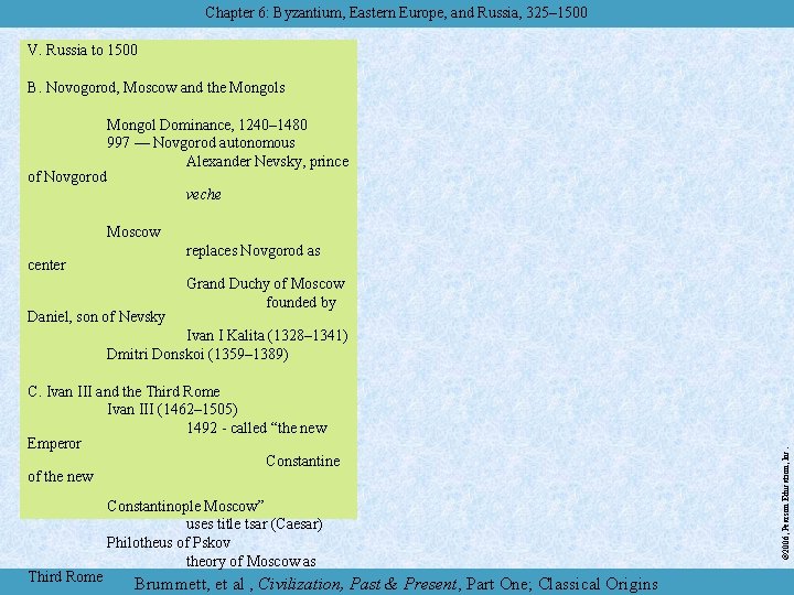 Chapter 6: Byzantium, Eastern Europe, and Russia, 325– 1500 V. Russia to 1500 B.