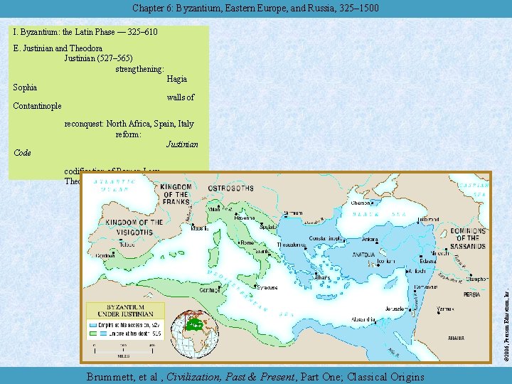 Chapter 6: Byzantium, Eastern Europe, and Russia, 325– 1500 I. Byzantium: the Latin Phase