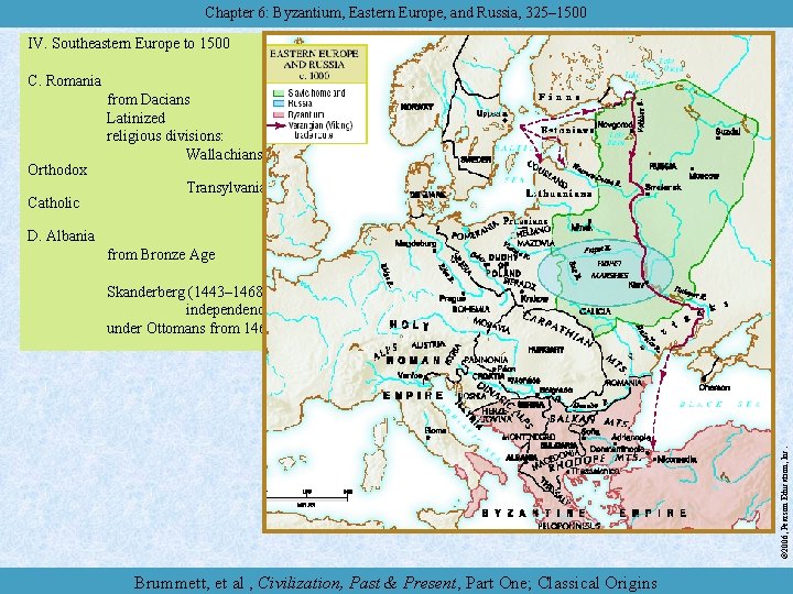 Chapter 6: Byzantium, Eastern Europe, and Russia, 325– 1500 IV. Southeastern Europe to 1500