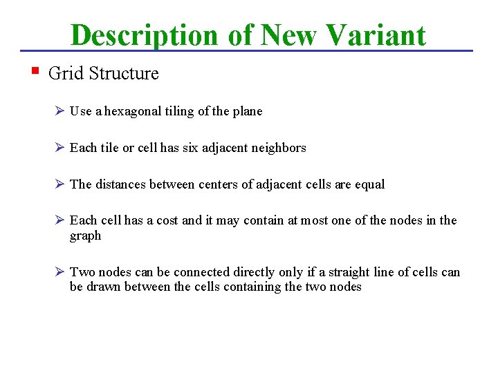 Description of New Variant § Grid Structure Ø Use a hexagonal tiling of the