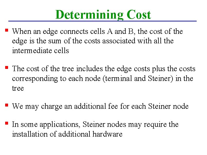 Determining Cost § When an edge connects cells A and B, the cost of