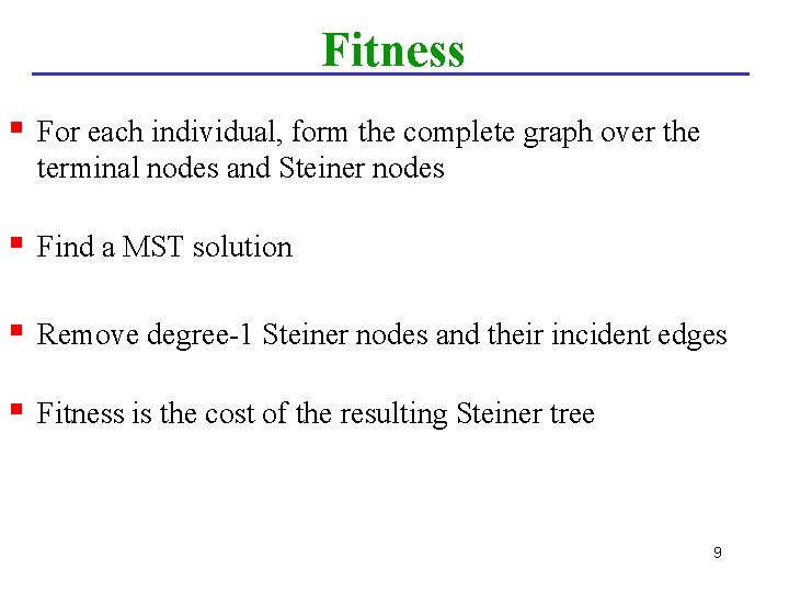 Fitness § For each individual, form the complete graph over the terminal nodes and
