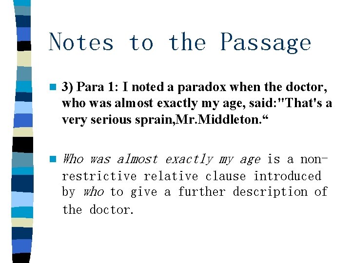Notes to the Passage n 3) Para 1: I noted a paradox when the