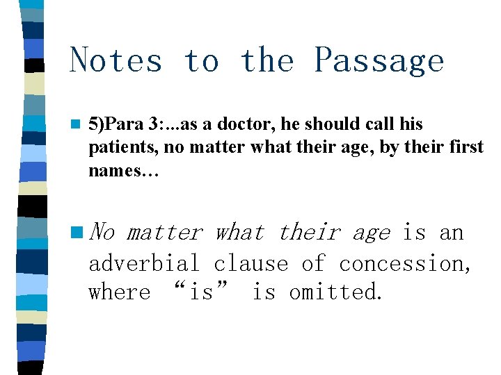 Notes to the Passage n 5)Para 3: . . . as a doctor, he