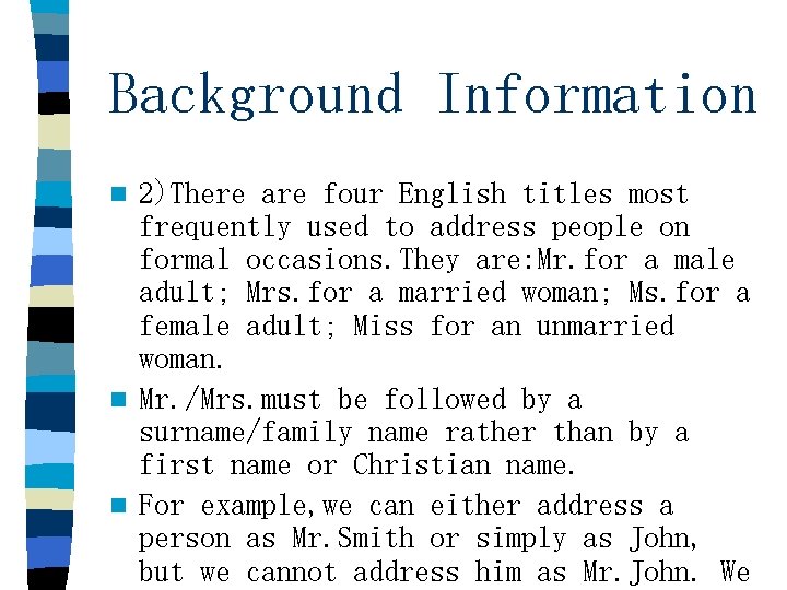 Background Information 2)There are four English titles most frequently used to address people on