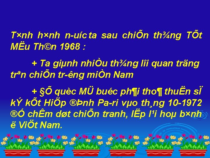 T×nh h×nh n uíc ta sau chiÕn th¾ng TÕt MËu Th©n 1968 : +