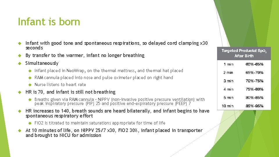 Infant is born Infant with good tone and spontaneous respirations, so delayed cord clamping