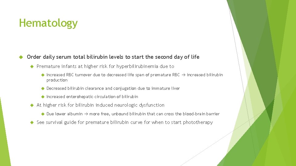 Hematology Order daily serum total bilirubin levels to start the second day of life