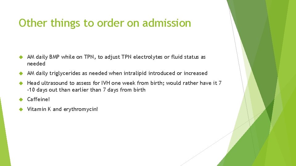 Other things to order on admission AM daily BMP while on TPN, to adjust