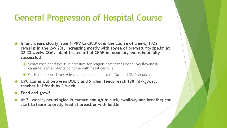 General Progression of Hospital Course Infant weans slowly from NIPPV to CPAP over the