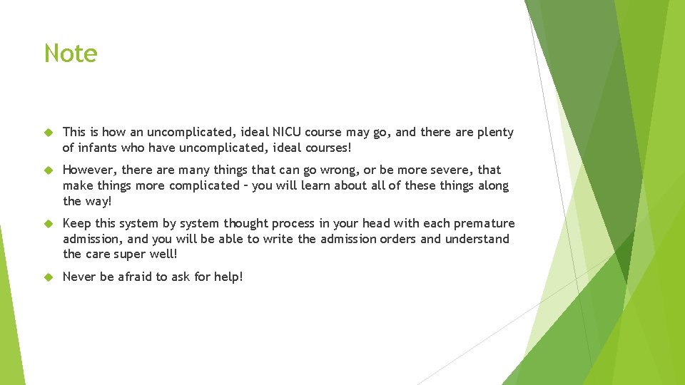 Note This is how an uncomplicated, ideal NICU course may go, and there are