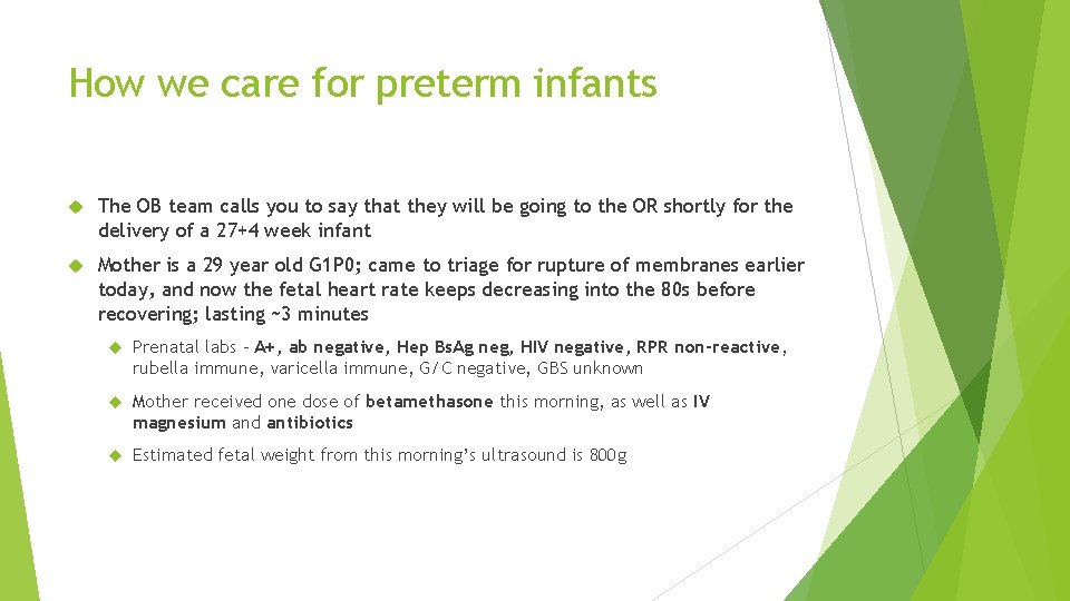 How we care for preterm infants The OB team calls you to say that
